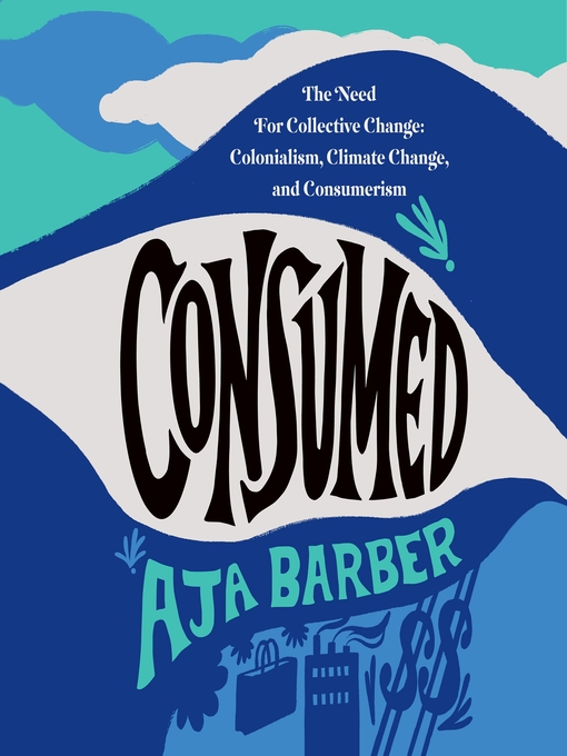 Title details for Consumed by Aja Barber - Wait list